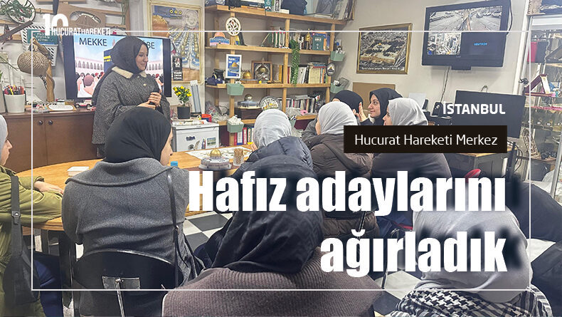 Hafız adayı kızlarımızı Hucurat’ta ağırladık
