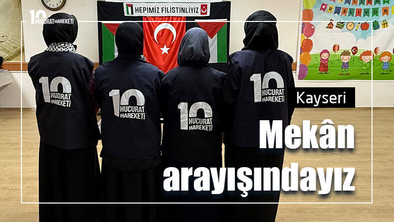 Kayseri’de Hucurat Hareketi için yer arayışı